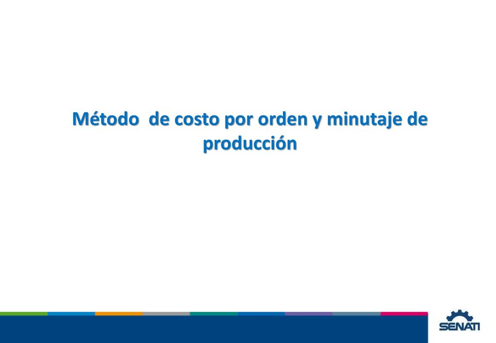 Método de costo por orden y minutaje de producción