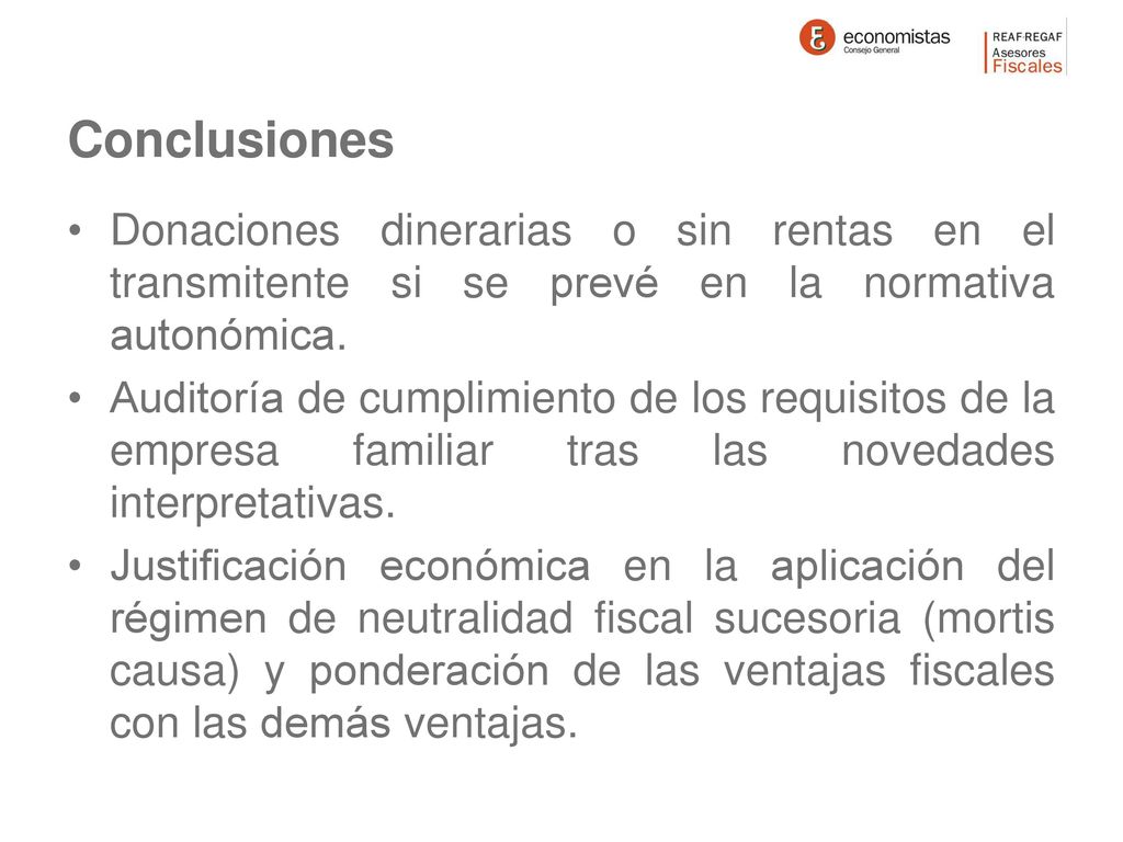 Conclusiones Donaciones dinerarias o sin rentas en el transmitente si se prevé en la normativa autonómica.