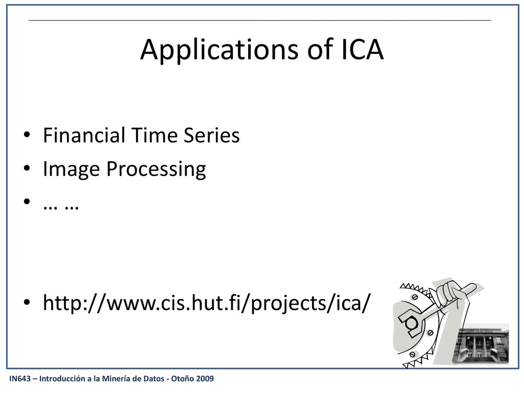 Applications of ICA Financial Time Series Image Processing … …