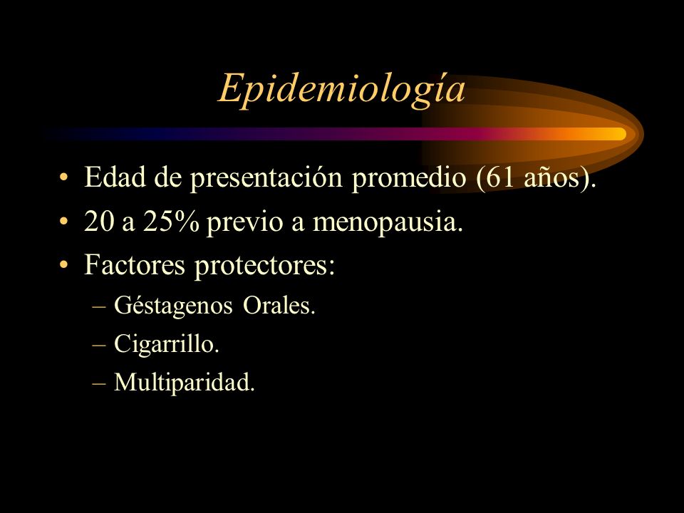 Epidemiología Edad de presentación promedio (61 años).