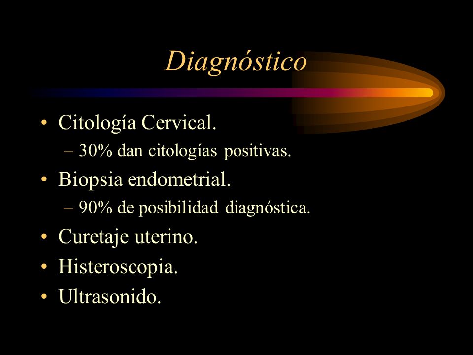 Diagnóstico Citología Cervical. Biopsia endometrial. Curetaje uterino.