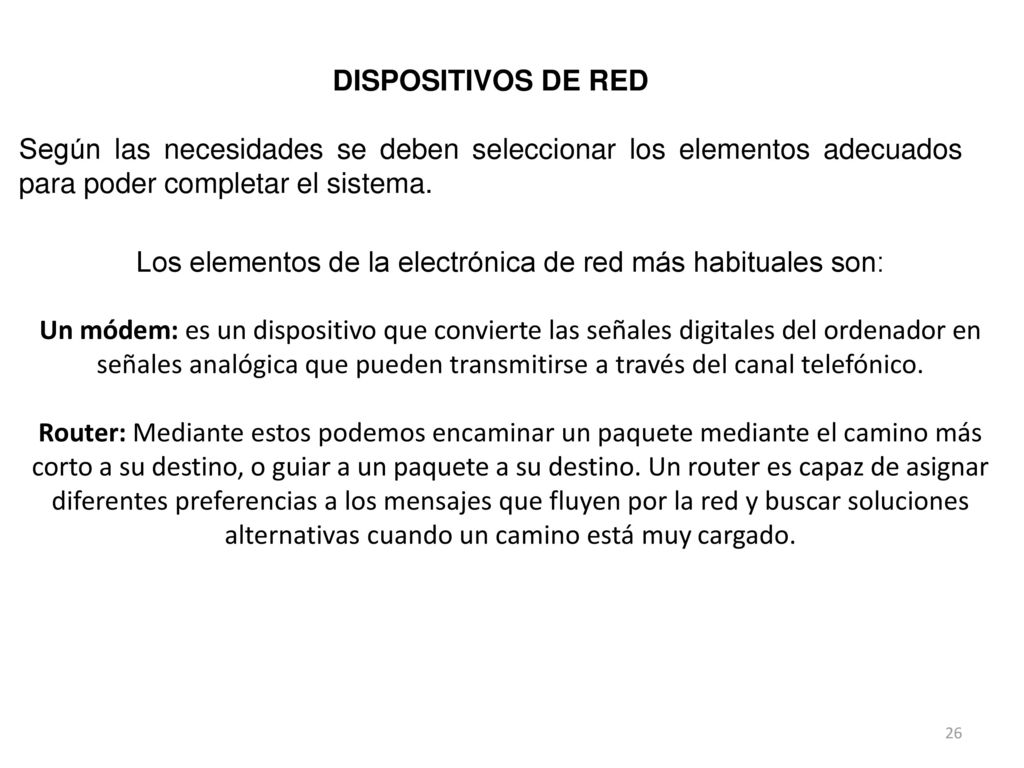 Los elementos de la electrónica de red más habituales son: