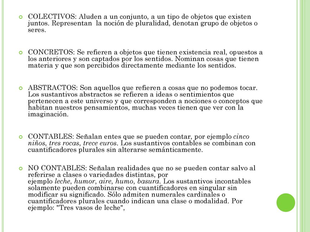 COLECTIVOS: Aluden a un conjunto, a un tipo de objetos que existen juntos. Representan la noción de pluralidad, denotan grupo de objetos o seres.