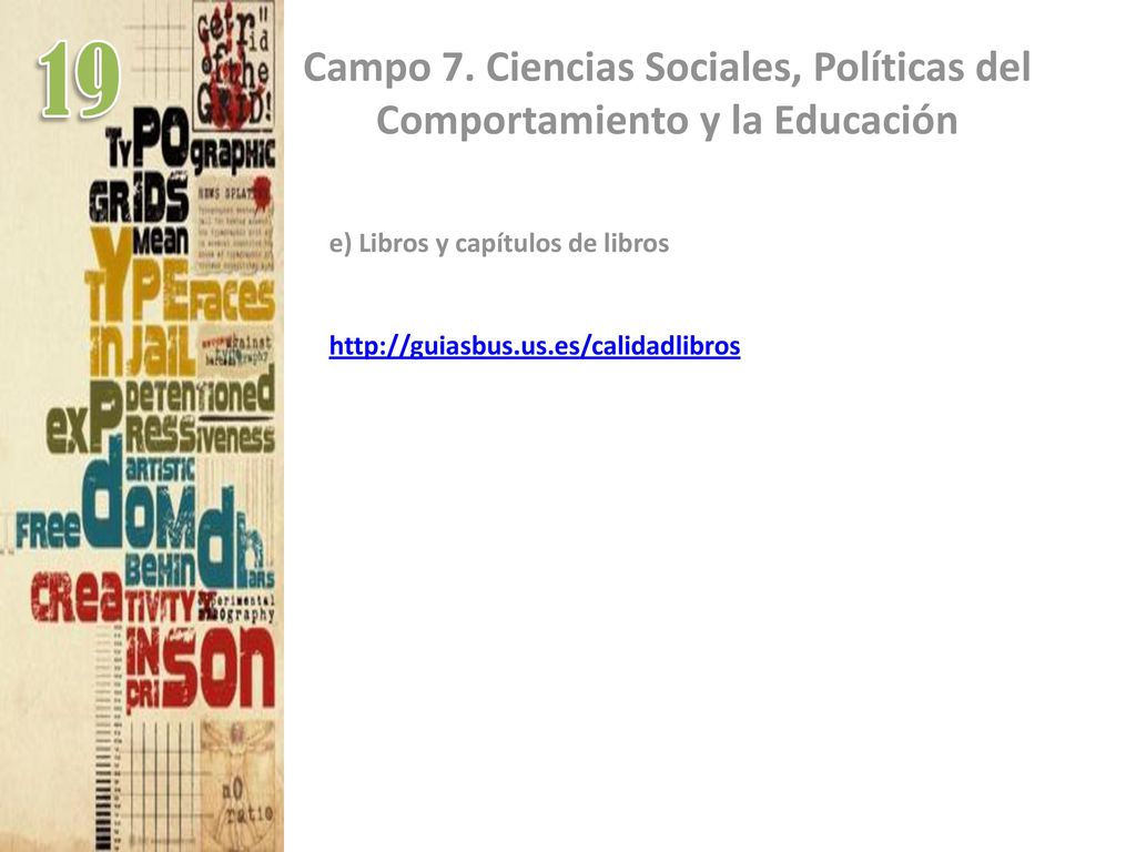 Campo 7. Ciencias Sociales, Políticas del Comportamiento y la Educación