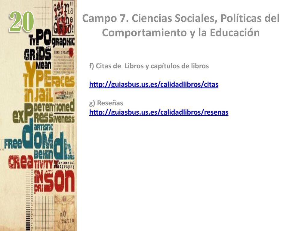 Campo 7. Ciencias Sociales, Políticas del Comportamiento y la Educación