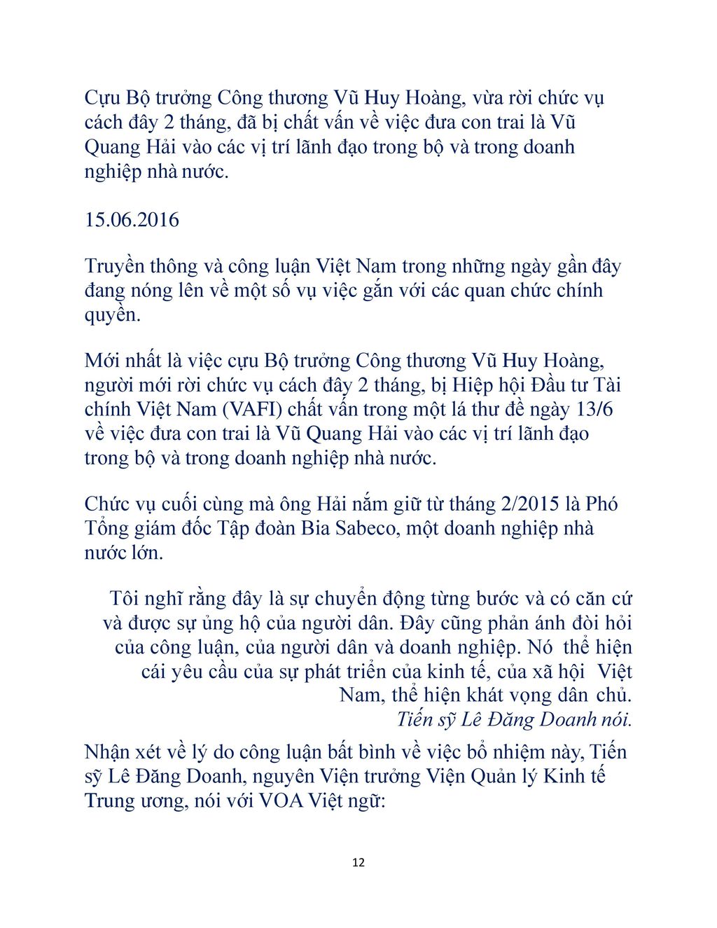 Cựu Bộ trưởng Công thương Vũ Huy Hoàng, vừa rời chức vụ cách đây 2 tháng, đã bị chất vấn về việc đưa con trai là Vũ