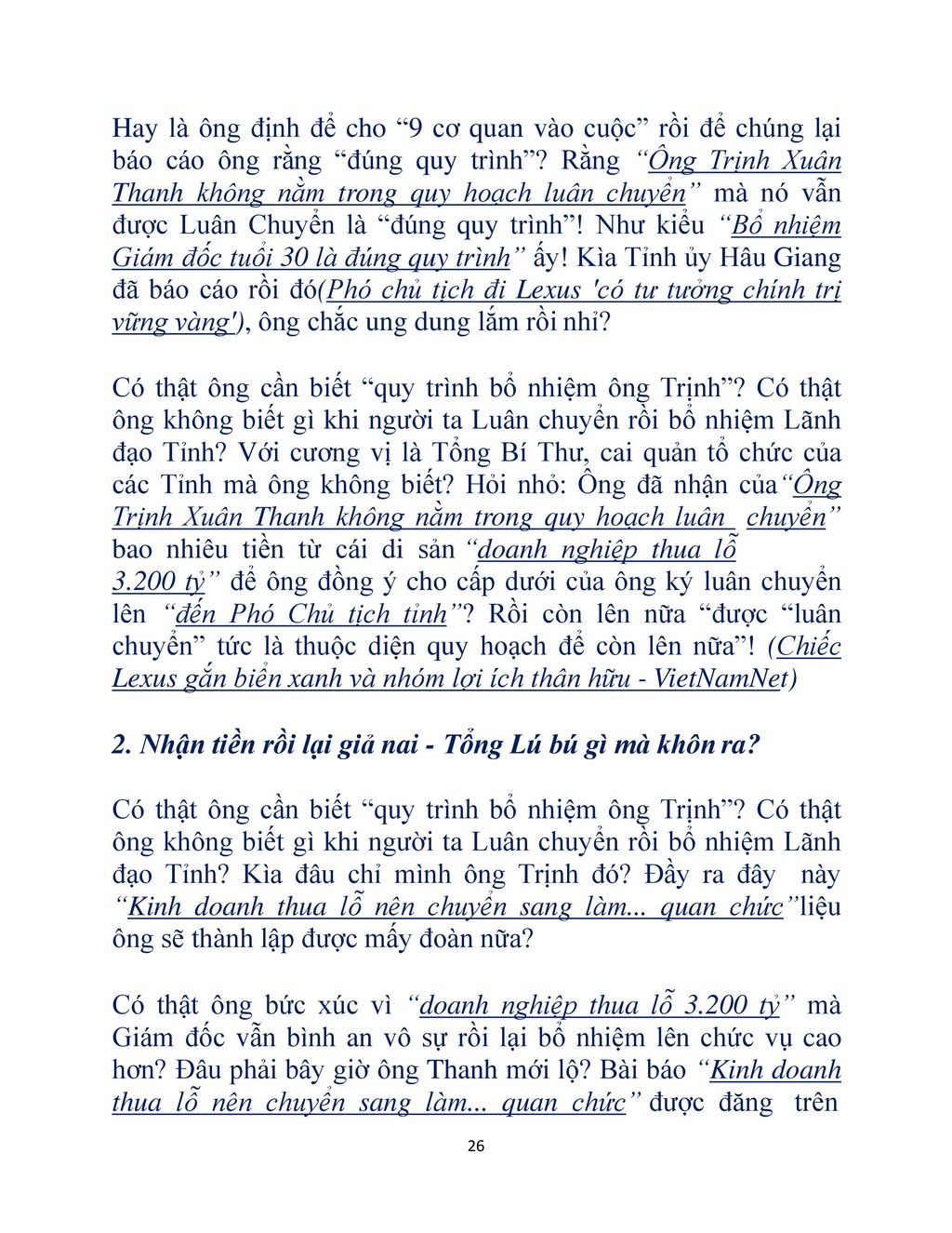 Hay là ông định để cho 9 cơ quan vào cuộc rồi để chúng lại báo cáo ông rằng đúng quy trình Rằng Ông Trịnh Xuân Thanh không nằm trong quy hoạch luân chuyển mà nó vẫn được Luân Chuyển là đúng quy trình ! Như kiểu Bổ nhiệm Giám đốc tuổi 30 là đúng quy trình ấy! Kìa Tỉnh ủy Hâu Giang đã báo cáo rồi đó(Phó chủ tịch đi Lexus có tư tưởng chính trị vững vàng ), ông chắc ung dung lắm rồi nhỉ