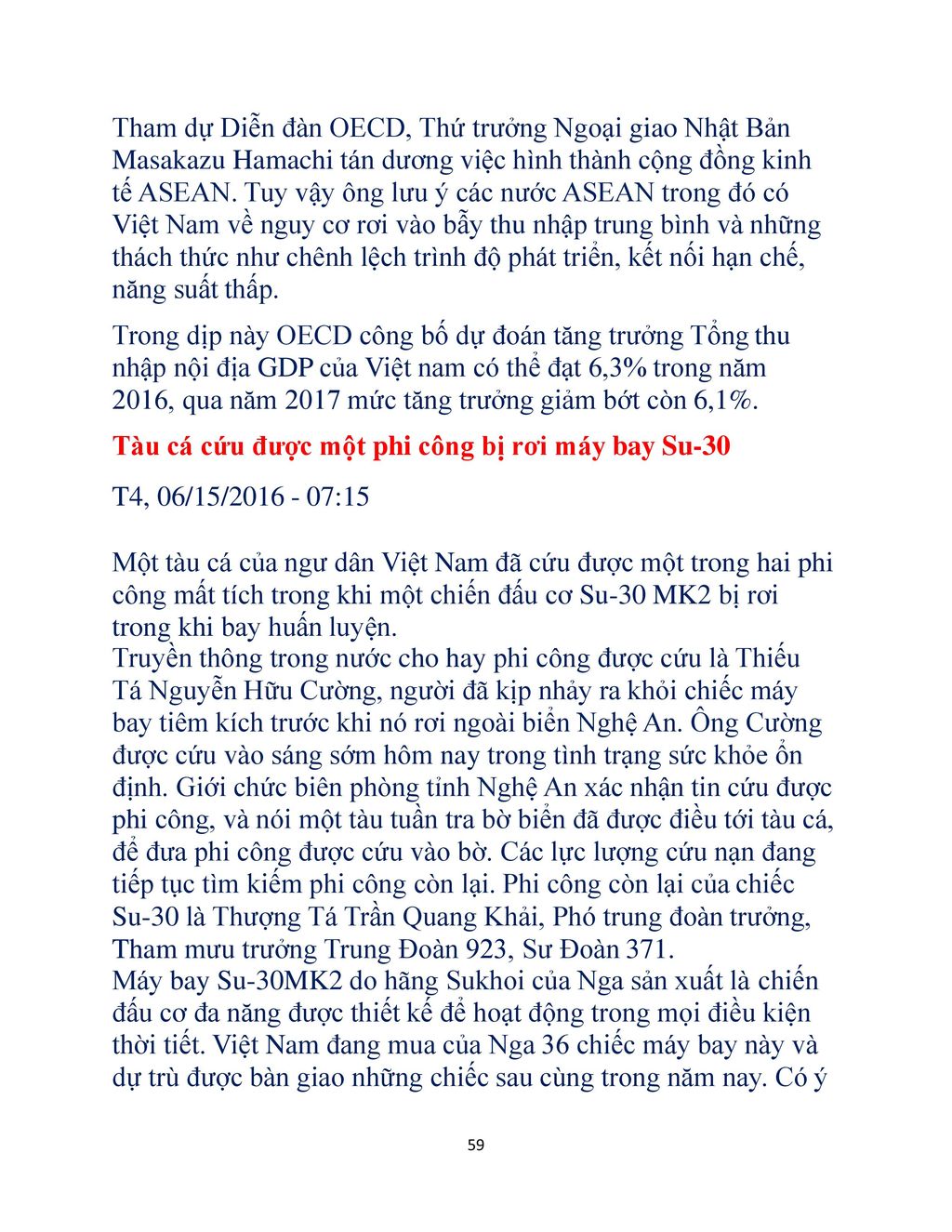 Tham dự Diễn đàn OECD, Thứ trưởng Ngoại giao Nhật Bản Masakazu Hamachi tán dương việc hình thành cộng đồng kinh tế ASEAN. Tuy vậy ông lưu ý các nước ASEAN trong đó có Việt Nam về nguy cơ rơi vào bẫy thu nhập trung bình và những thách thức như chênh lệch trình độ phát triển, kết nối hạn chế, năng suất thấp.