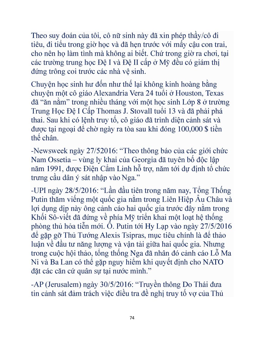 Theo suy đoán của tôi, cô nữ sinh này đã xin phép thầy/cô đi tiêu, đi tiểu trong giờ học và đã hẹn trước với mấy cậu con trai, cho nên họ làm tình mà không ai biết. Chứ trong giờ ra chơi, tại các trường trung học Đệ I và Đệ II cấp ở Mỹ đều có giám thị đứng trông coi trước các nhà vệ sinh.