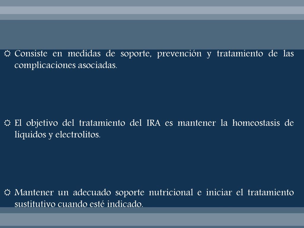 Consiste en medidas de soporte, prevención y tratamiento de las complicaciones asociadas.
