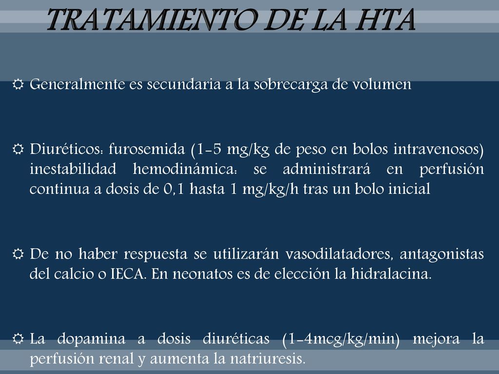 TRATAMIENTO DE LA HTA Generalmente es secundaria a la sobrecarga de volumen.