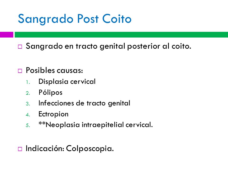 Sangrado Post Coito Sangrado en tracto genital posterior al coito.
