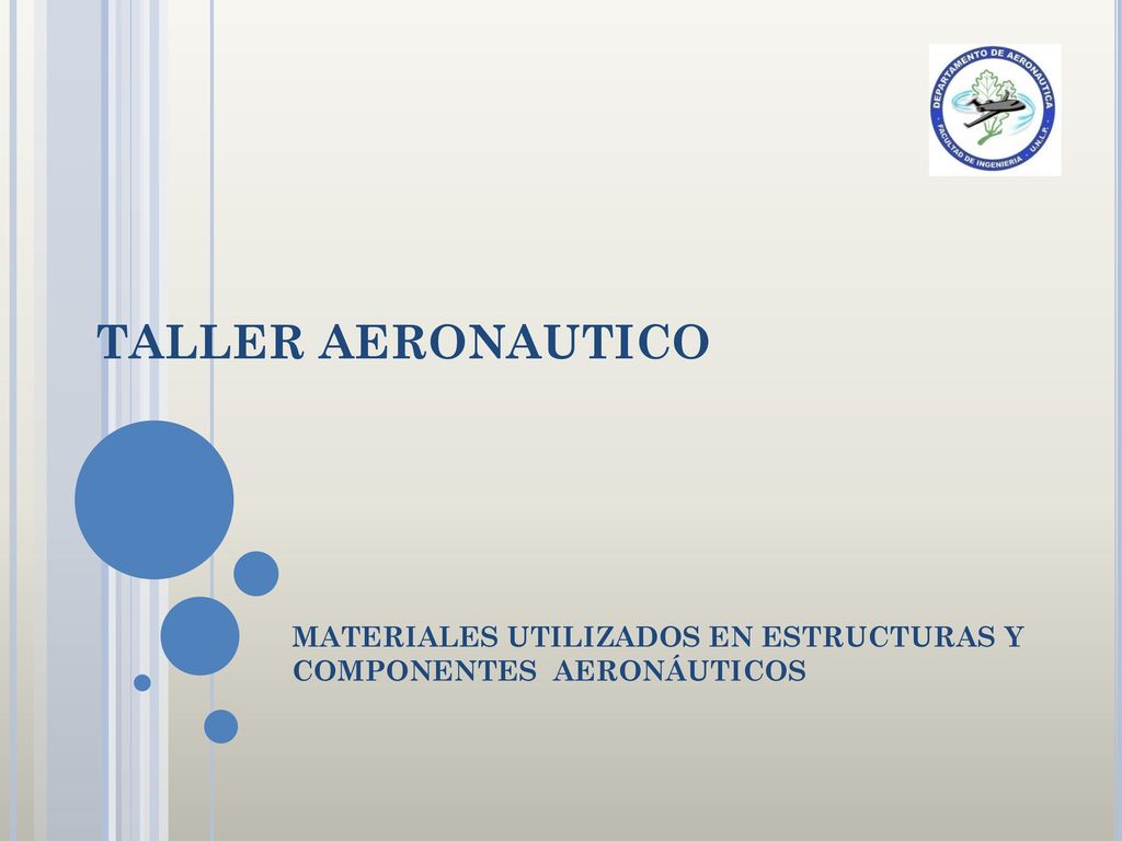 Curso de Extensión TALLER AERONAUTICO. MATERIALES UTILIZADOS EN ESTRUCTURAS Y COMPONENTES AERONÁUTICOS.