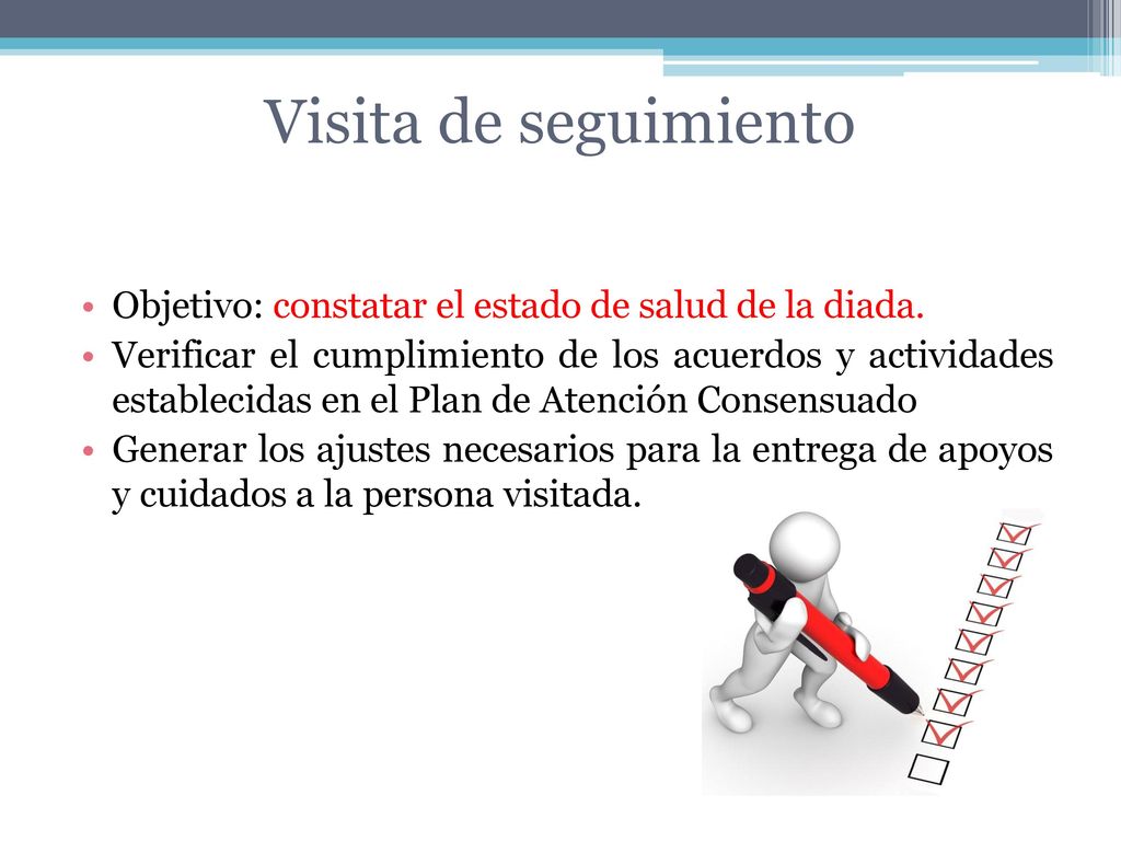 Visita de seguimiento Objetivo: constatar el estado de salud de la diada.