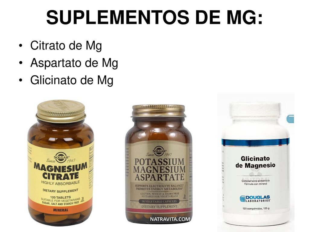 SUPLEMENTOS DE MG: Citrato de Mg Aspartato de Mg Glicinato de Mg