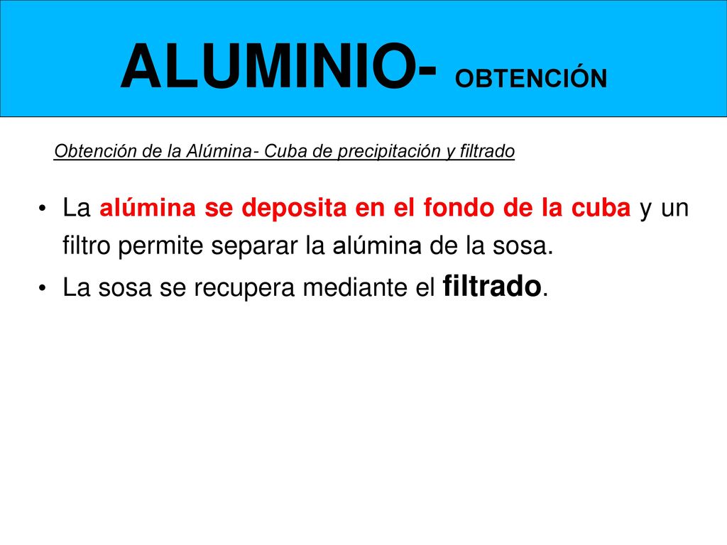 ALUMINIO- OBTENCIÓN Obtención de la Alúmina- Cuba de precipitación y filtrado.