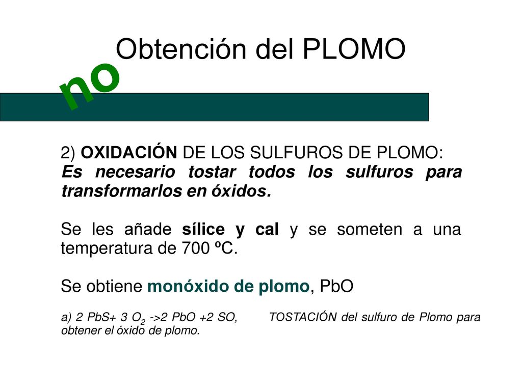 no Obtención del PLOMO 2) OXIDACIÓN DE LOS SULFUROS DE PLOMO: