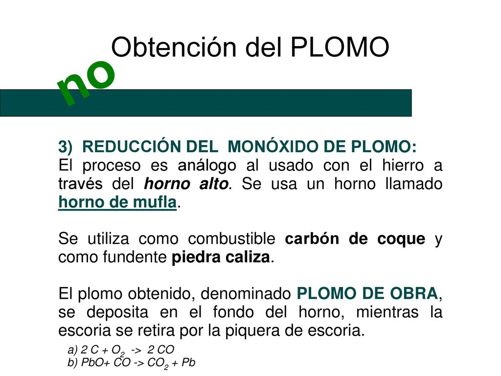 no Obtención del PLOMO 3) REDUCCIÓN DEL MONÓXIDO DE PLOMO:
