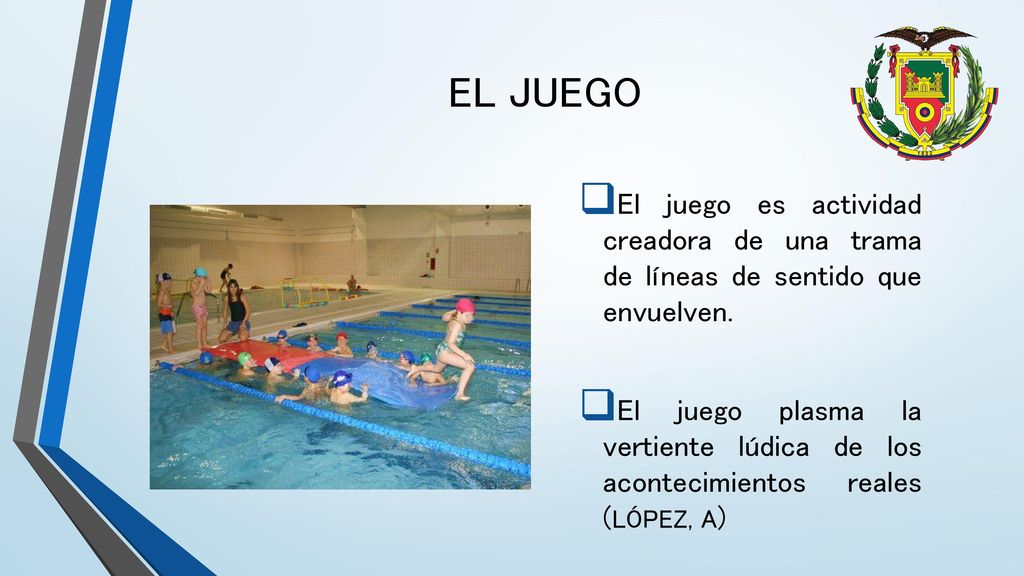 EL JUEGO El juego es actividad creadora de una trama de líneas de sentido que envuelven.