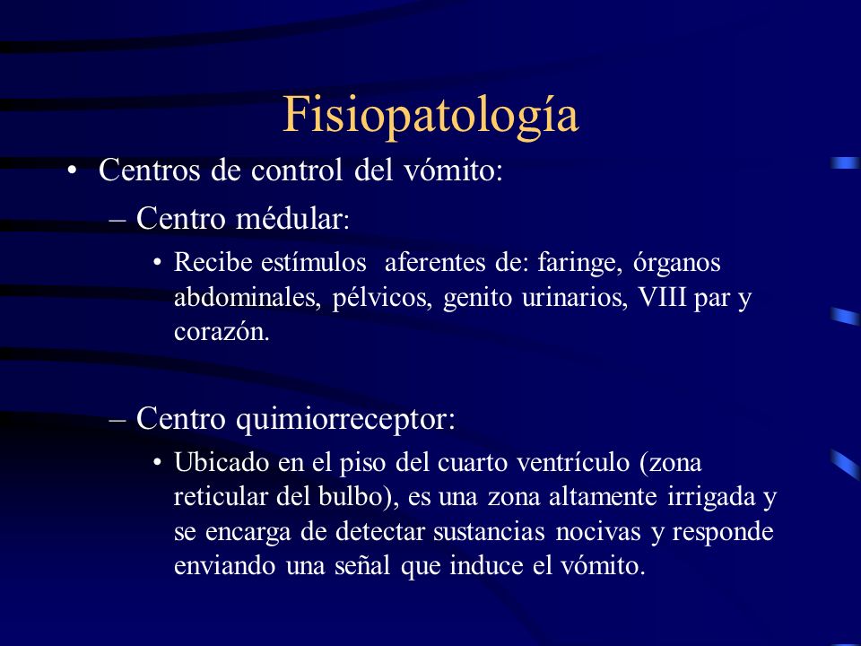 Fisiopatología Centros de control del vómito: Centro médular: