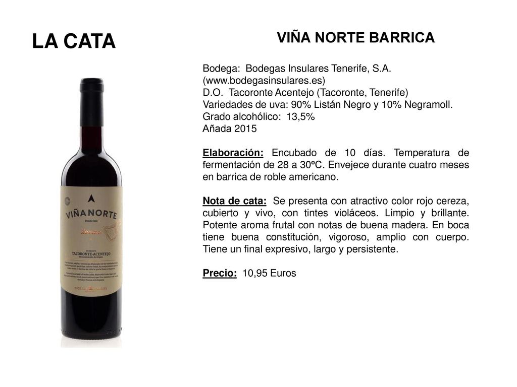 LA CATA VIÑA NORTE BARRICA Bodega: Bodegas Insulares Tenerife, S.A.