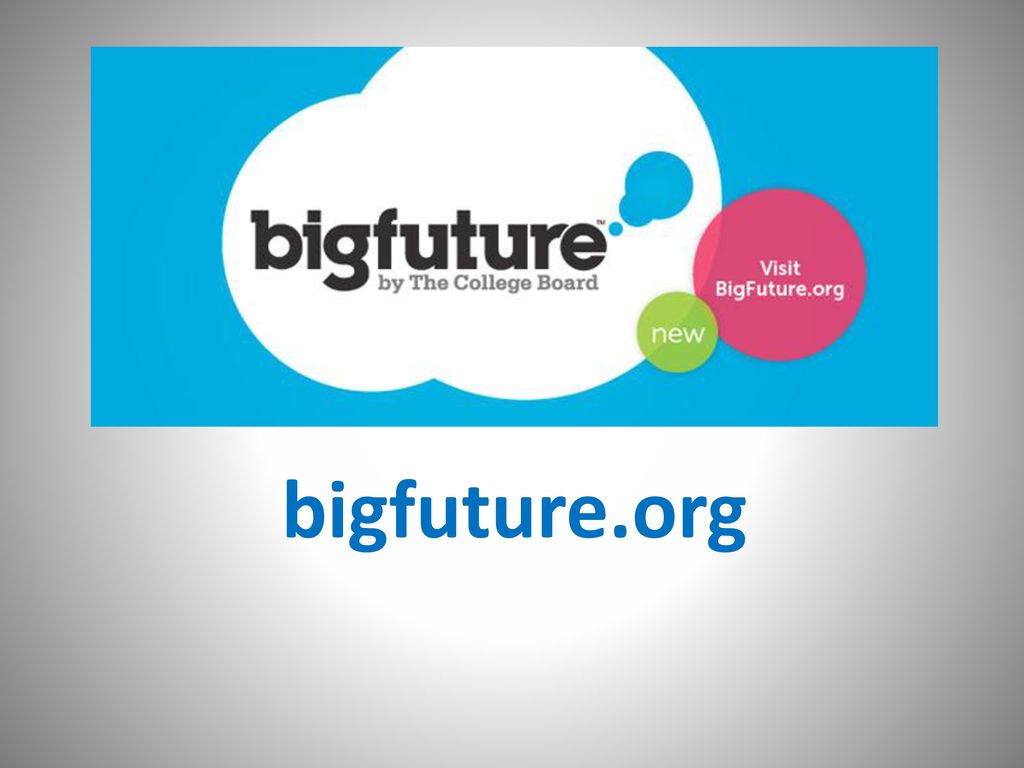 bigfuture.org Visit BigFuture.org. Great information to help with paying for college.