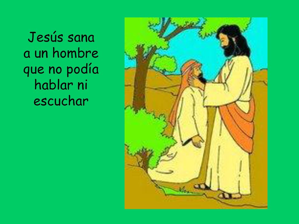 Jesús sana a un hombre que no podía hablar ni escuchar