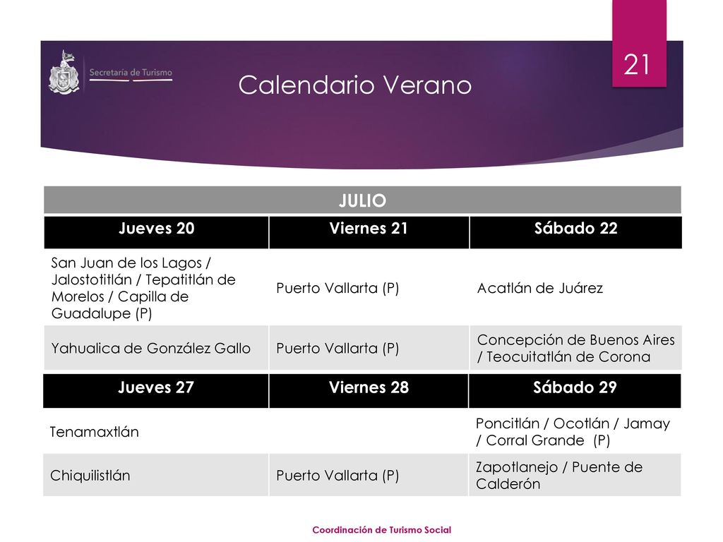 Calendario Verano JULIO Jueves 20 Viernes 21 Sábado 22 Jueves 27