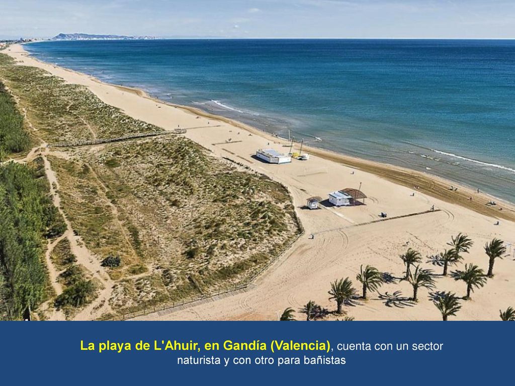 La playa de L Ahuir, en Gandía (Valencia), cuenta con un sector naturista y con otro para bañistas