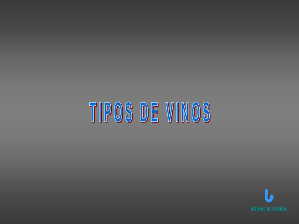 TIPOS DE VINOS Volver al índice