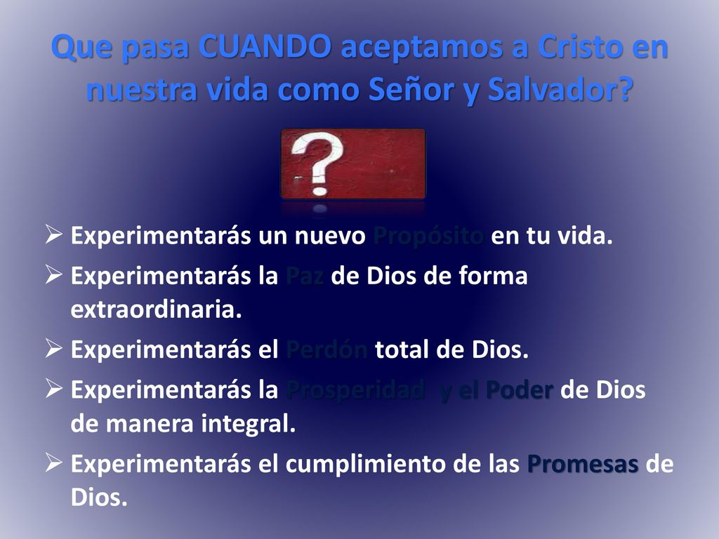 Que pasa CUANDO aceptamos a Cristo en nuestra vida como Señor y Salvador