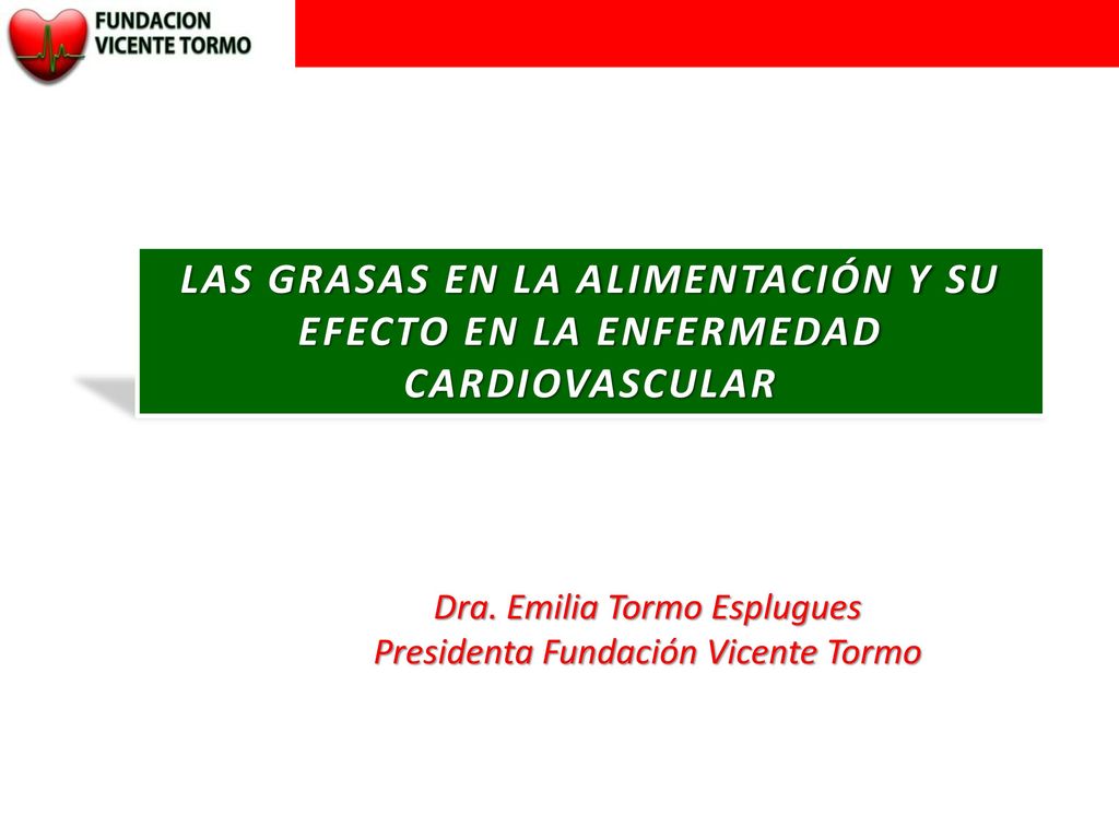 LAS GRASAS EN LA ALIMENTACIÓN Y SU EFECTO EN LA ENFERMEDAD CARDIOVASCULAR