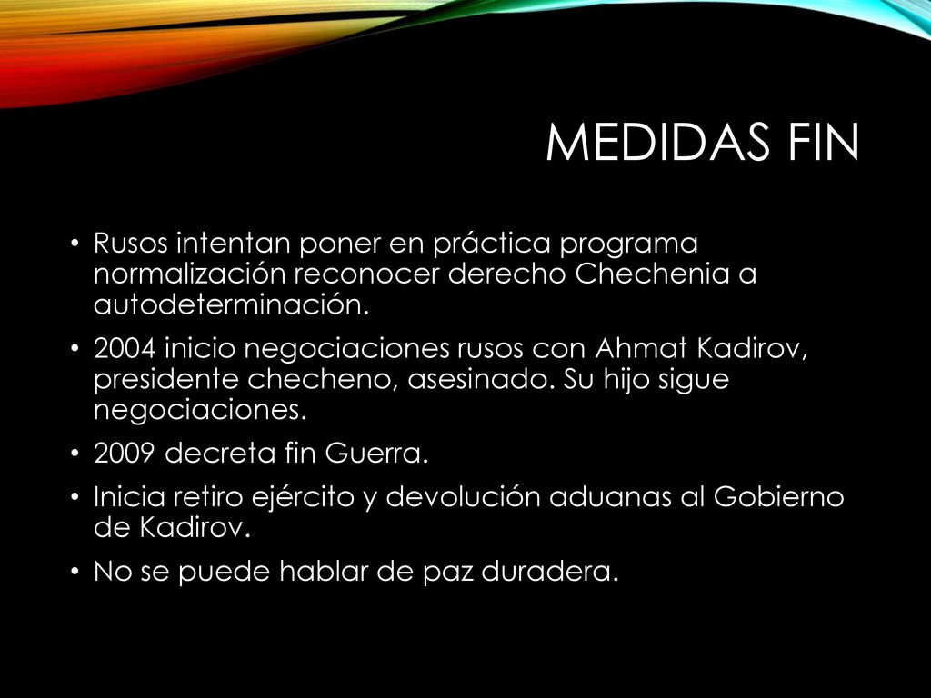 Medidas fin Rusos intentan poner en práctica programa normalización reconocer derecho Chechenia a autodeterminación.