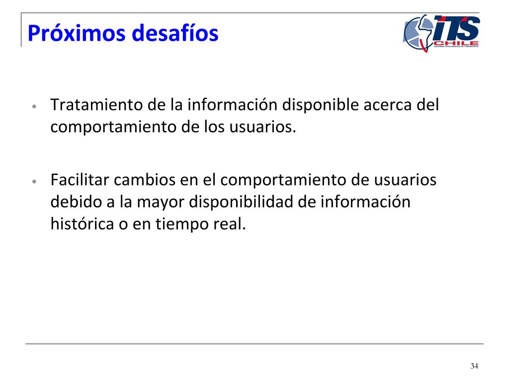 Próximos desafíos Tratamiento de la información disponible acerca del comportamiento de los usuarios.