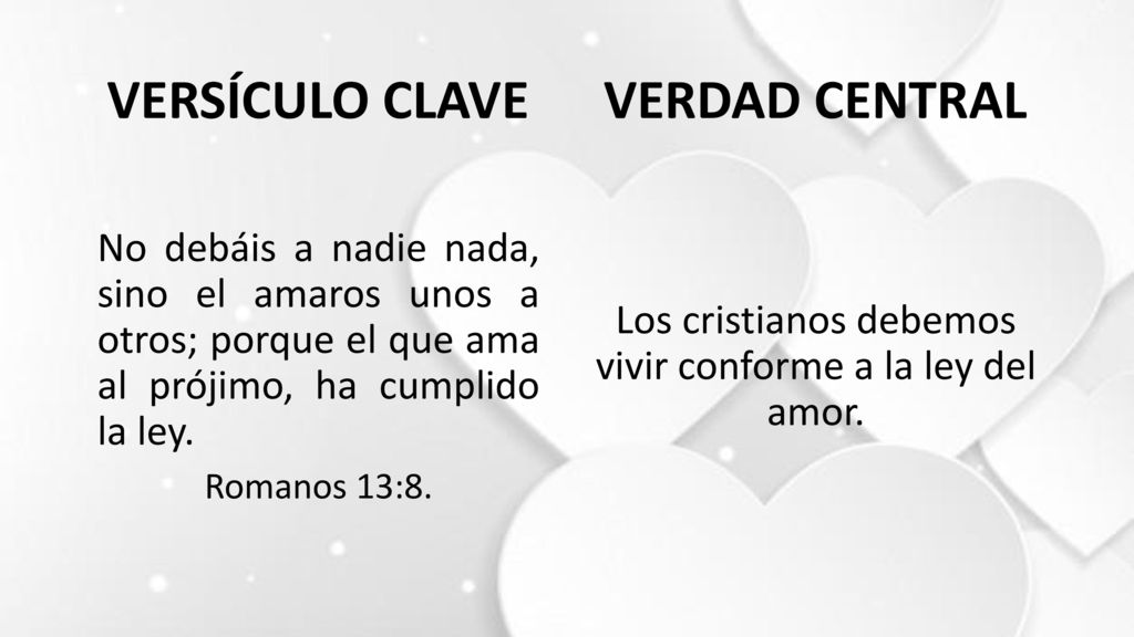 Los cristianos debemos vivir conforme a la ley del amor.