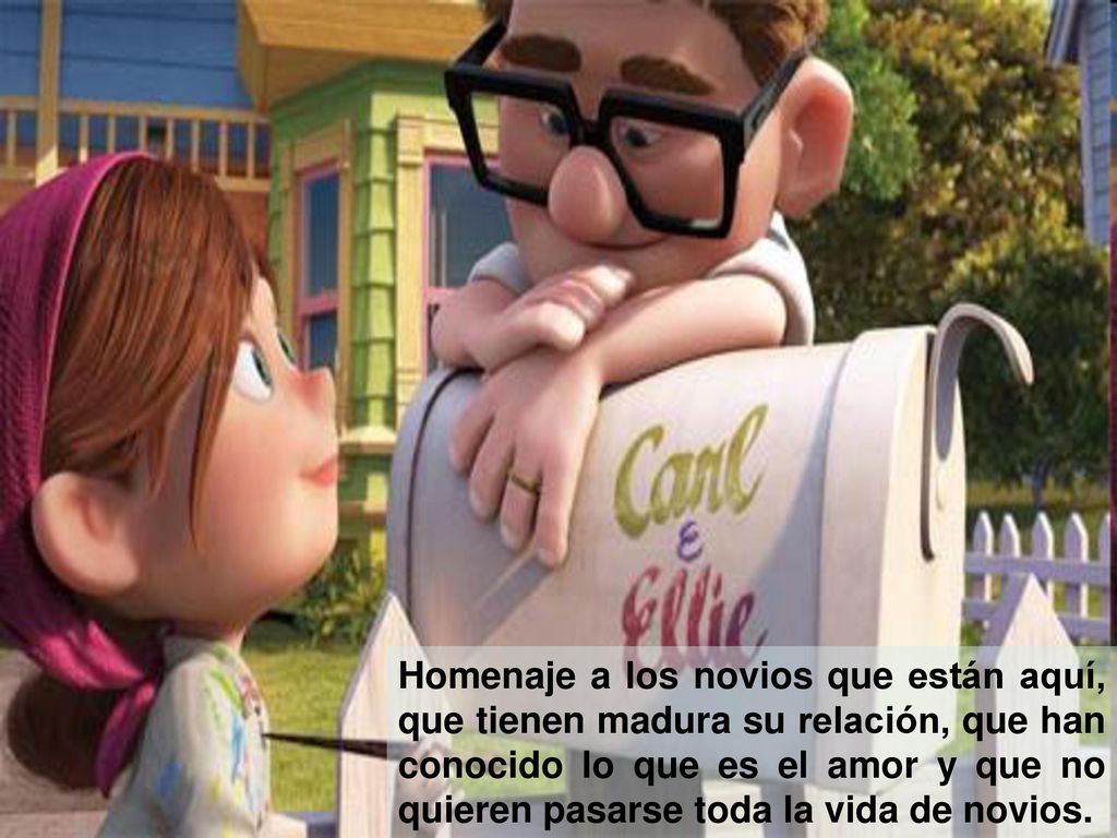 Homenaje a los novios que están aquí, que tienen madura su relación, que han conocido lo que es el amor y que no quieren pasarse toda la vida de novios.