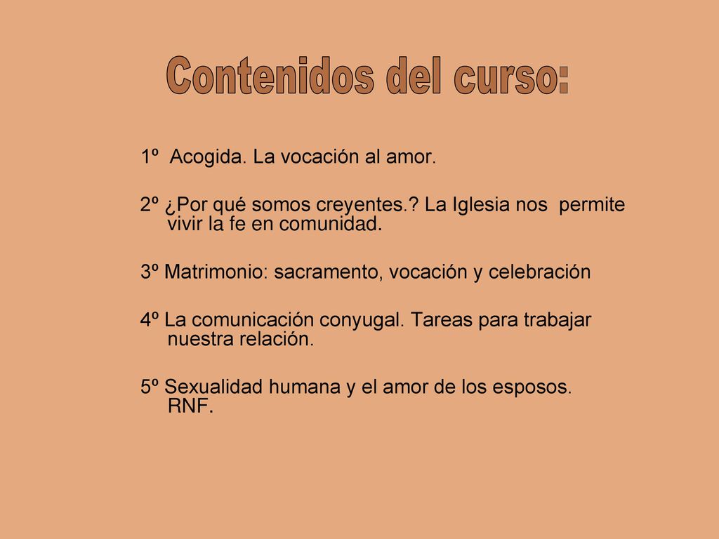 Contenidos del curso: 1º Acogida. La vocación al amor.