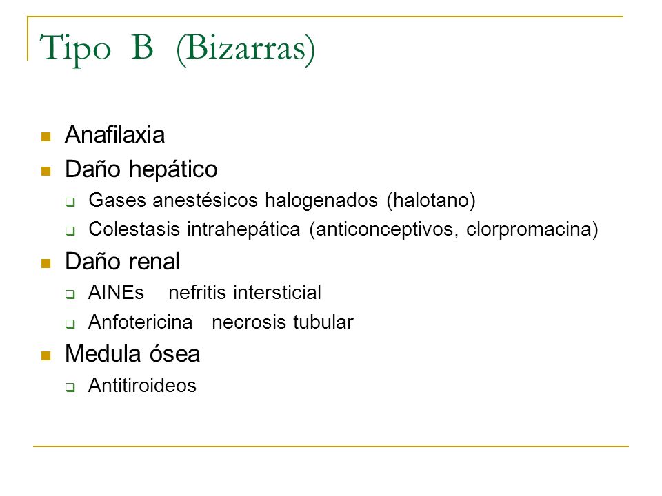 Tipo B (Bizarras) Anafilaxia Daño hepático Daño renal Medula ósea