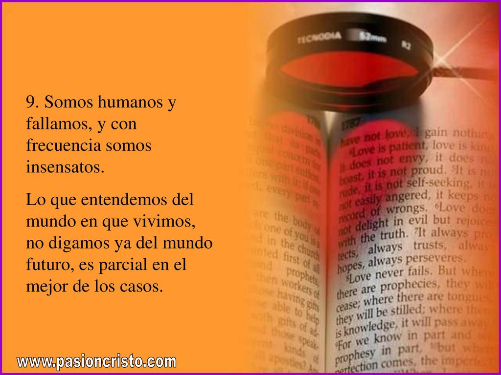 9. Somos humanos y fallamos, y con frecuencia somos insensatos.