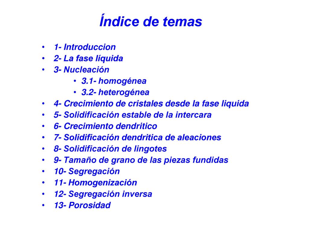 Índice de temas 1- Introduccion 2- La fase líquida 3- Nucleación