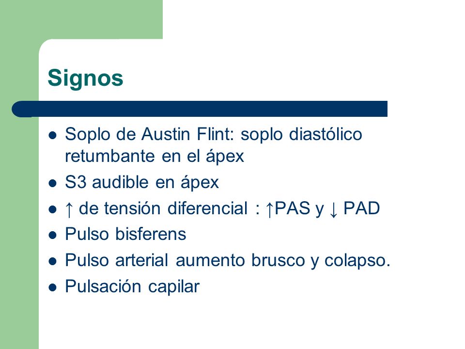 Signos Soplo de Austin Flint: soplo diastólico retumbante en el ápex