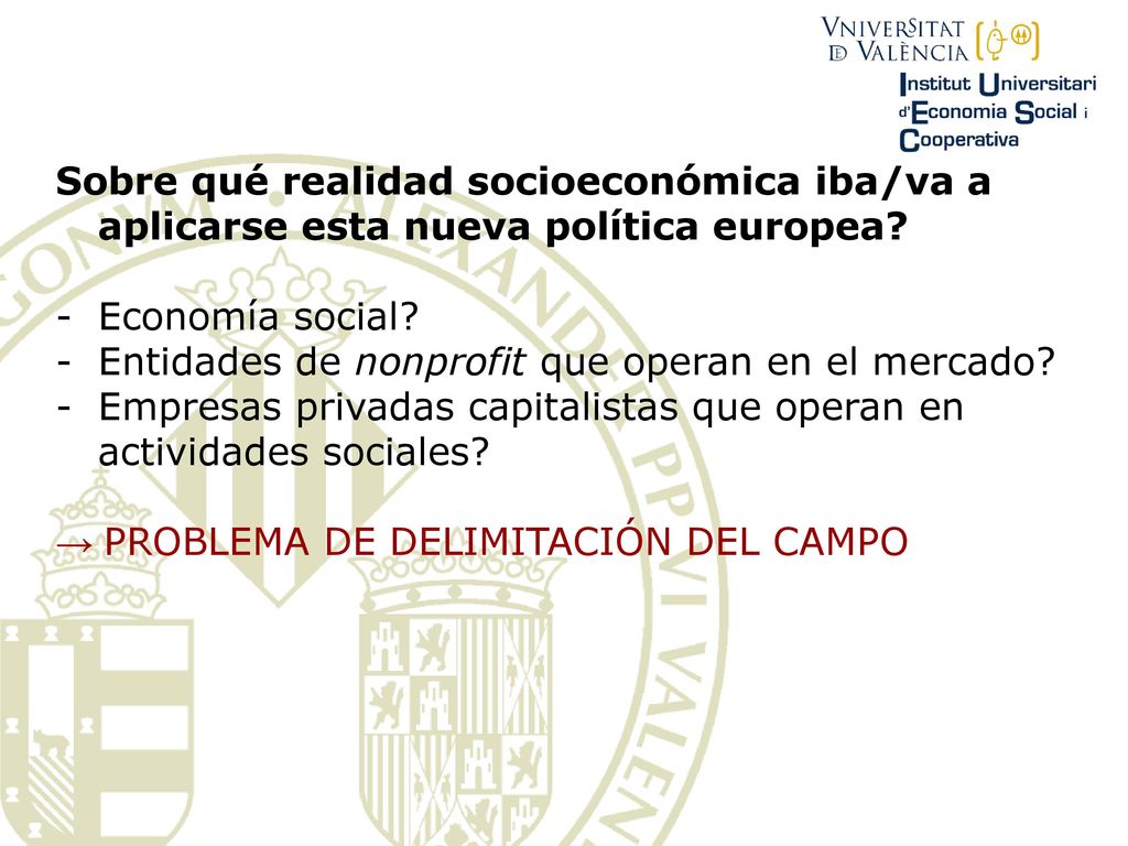 Sobre qué realidad socioeconómica iba/va a aplicarse esta nueva política europea