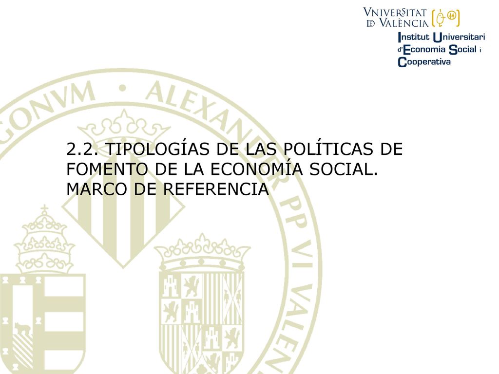 2.2. TIPOLOGÍAS DE LAS POLÍTICAS DE FOMENTO DE LA ECONOMÍA SOCIAL.