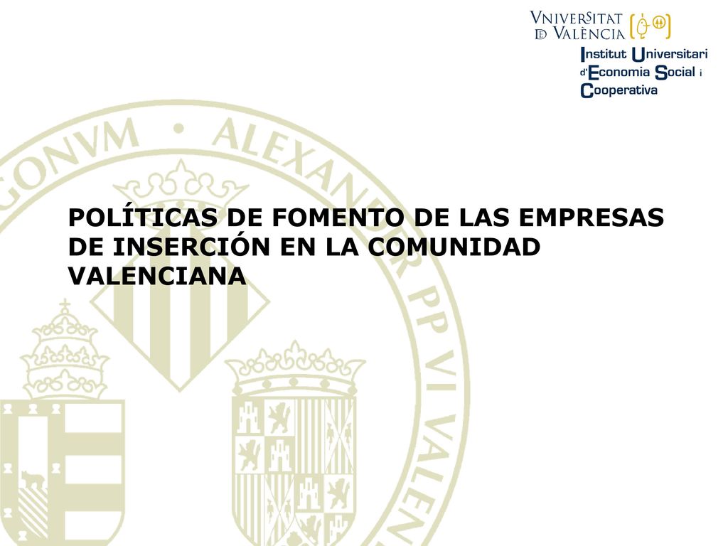 POLÍTICAS DE FOMENTO DE LAS EMPRESAS DE INSERCIÓN EN LA COMUNIDAD VALENCIANA