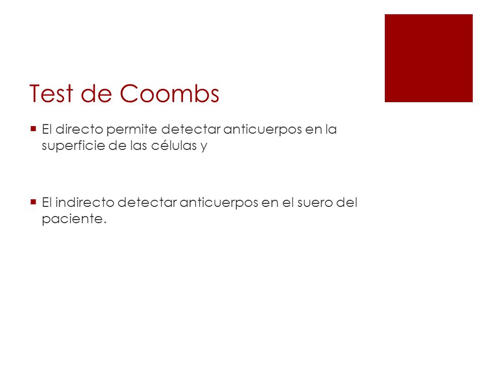 Test de Coombs El directo permite detectar anticuerpos en la superficie de las células y.