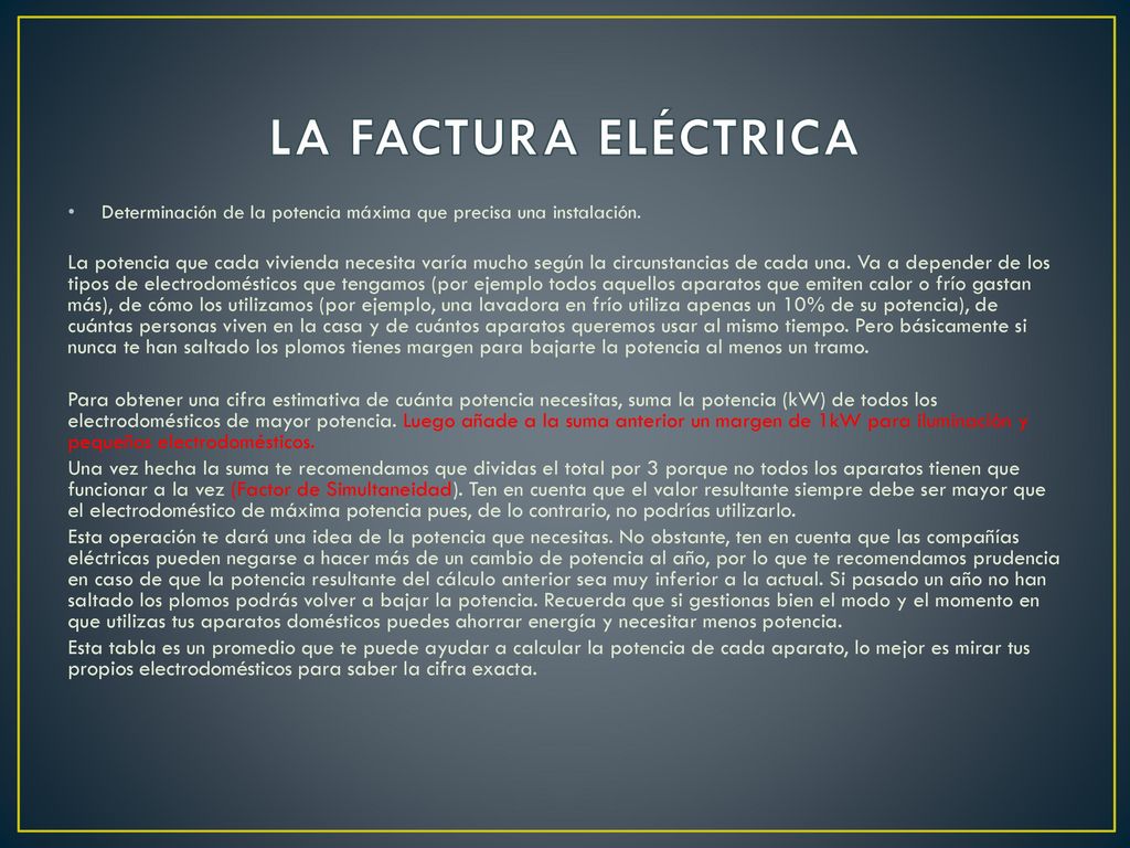 LA FACTURA ELÉCTRICA Determinación de la potencia máxima que precisa una instalación.