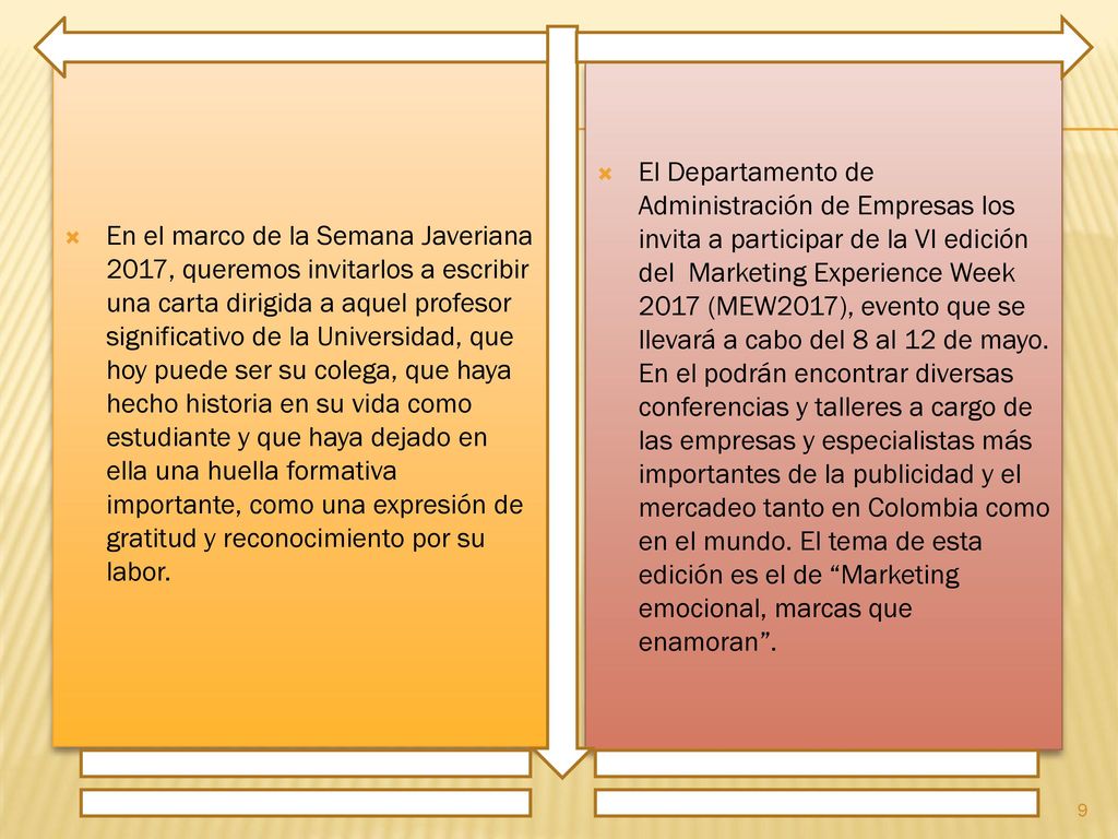 En el marco de la Semana Javeriana 2017, queremos invitarlos a escribir una carta dirigida a aquel profesor significativo de la Universidad, que hoy puede ser su colega, que haya hecho historia en su vida como estudiante y que haya dejado en ella una huella formativa importante, como una expresión de gratitud y reconocimiento por su labor.
