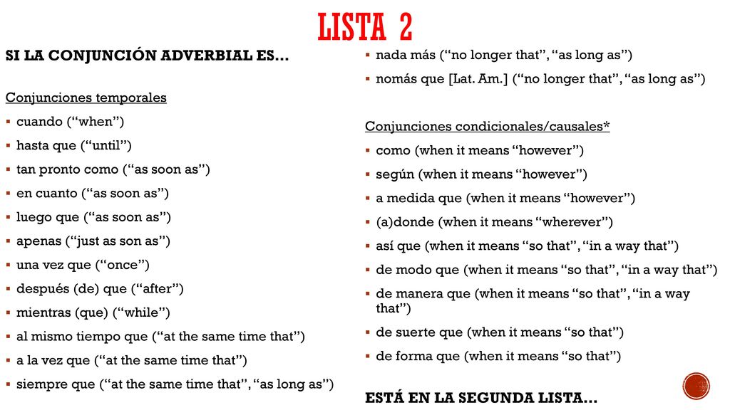 LISTA 2 SI LA CONJUNCIÓN ADVERBIAL ES… ESTÁ EN LA SEGUNDA LISTA…