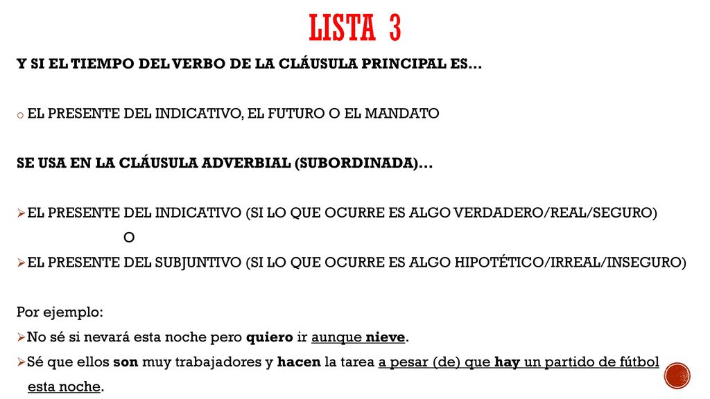LISTA 3 Y SI EL TIEMPO DEL VERBO DE LA CLÁUSULA PRINCIPAL ES…