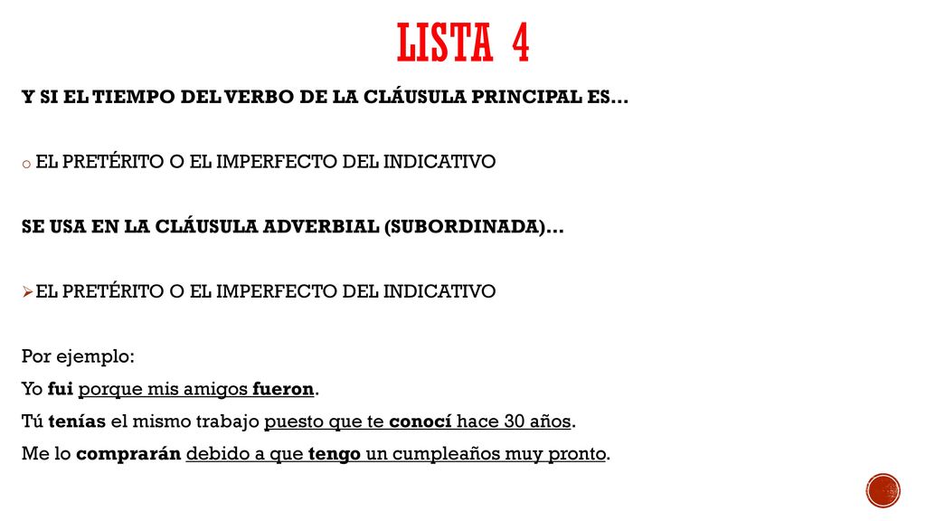LISTA 4 Y SI EL TIEMPO DEL VERBO DE LA CLÁUSULA PRINCIPAL ES…